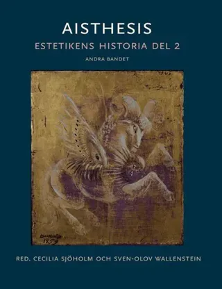 Aisthesis : estetikens historia. Del 2, andra bandet