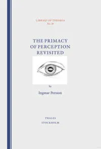 The Primacy of Perception Revisited
