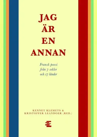 Jag är en annan : fransk poesi från 7 sekler och 17 länder