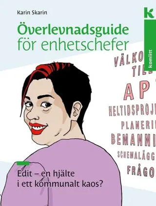 Överlevnadsguide för enhetschefer : Edit - en hjälte i ett kommunalt kaos?