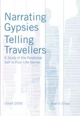 Narrating Gypsies, telling travellers : a study of the relational self in four life stories