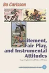Excitement, Fair Play, and Instrumental Attitudes, Images of Legality in Football, Hockey, and PC Games