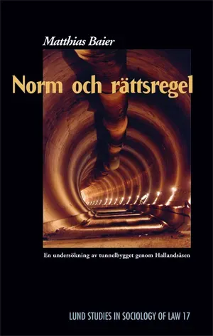 Norm och rättsregel : en undersökning av tunnelbygget genom Hallandsåsen
