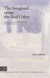 The imagined versus the real other : multiculturalism and the representation of muslims in Sweden
