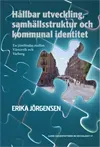 Hållbar utveckling, samhällsstruktur och kommunal identitet, En jämförelse mellan Västervik och Varberg