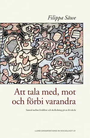 Att tala med, mot och förbi varandra : samtal mellan föräldrar och skolledning på en dövskola