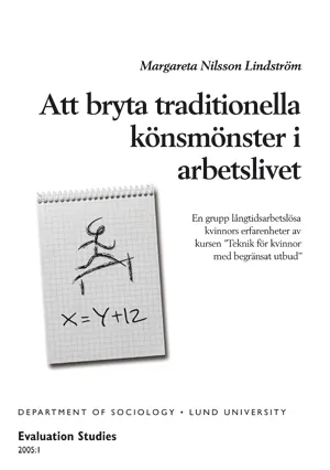 Att bryta traditionella könsmönster i arbetslivet : en grupp långtidsarbetslösa kvinnors erfarenheter av kursen "Teknik för kvinnor med begränsat