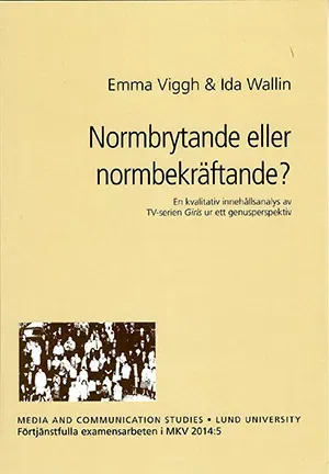 Normbrytande eller normbekräftande? : en kvalitativ innehållsanalys av TV-serien Girls ur ett genusperspektiv
