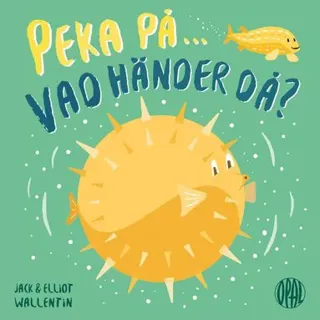 Peka på, vad händer då?