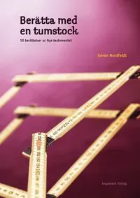 Berätta med en tumstock : 10 berättelser ur Nya testamentet