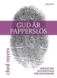 Gud är papperslös : biblisk tro och rättvisa för invandrare