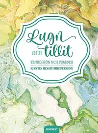 Lugn och tillit : tankefrön och psalmer