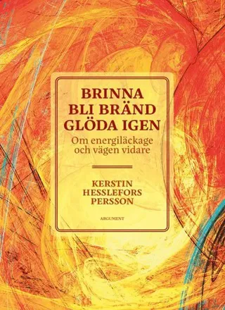 Brinna, bli bränd, glöda igen