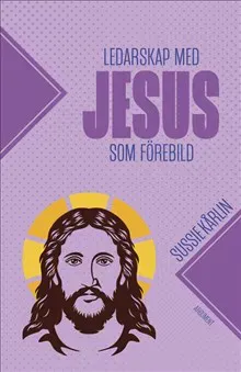 Ledarskap med Jesus som förebild - deltagarhäfte