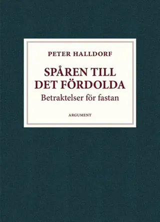 Spåren till det fördolda : betraktelser för fastan