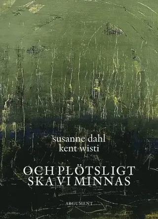 Och plötsligt ska vi minnas