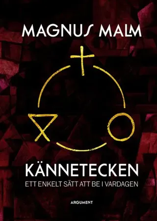 Kännetecken : ett enkelt sätt att be i vardagen