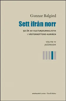 Sett ifrån norr : 50 år av kulturjournalistik i Västerbotten-Kuriren. Volym 4, Jazzmusik