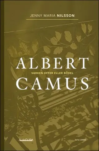 Albert Camus : varken offer eller bödel