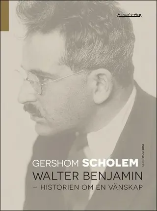 Walter Benjamin : Historien om en vänskap