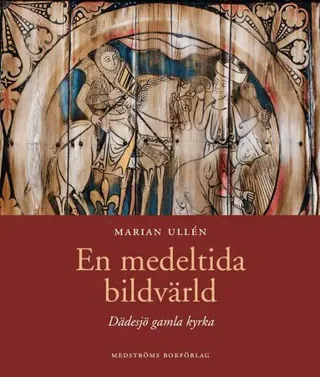 En medeltida bildvärld : Dädesjö gamla kyrka