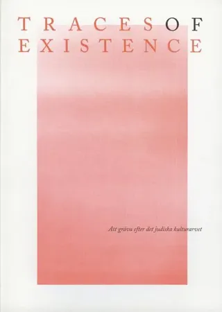 Traces of existence : att gräva efter det judiska kulturarvet