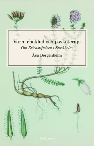 Varm choklad och psykoterapi : Om Ericastiftelsen Stockholm