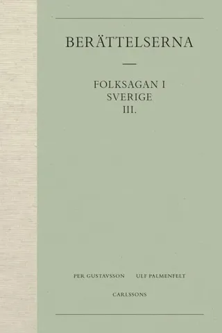 Berättelserna 3. Folksagan i Sverige