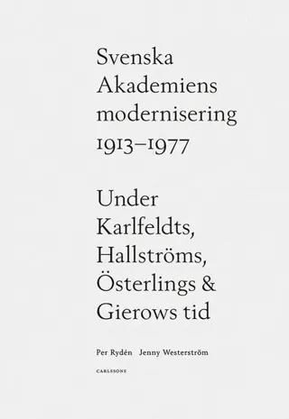 Svenska Akademiens modernisering 1913-1977