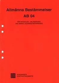 AB 04. Allmänna bestämmelser för byggnads-, anläggnings- och installationsentreprenader