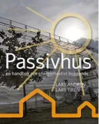 Passivhus : en handbok om energieffektivt byggande