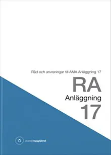 RA Anläggning 17. Råd och anvisningar till AMA Anläggning 17