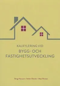 Kalkylering vid bygg- och fastighetsutveckling