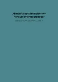 Allmänna bestämmelser för konsumententreprenader. ABS 18 och Hantverkarformuläret 17
