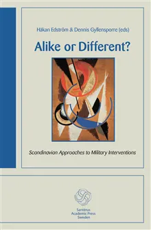 Alike or different? : Scandinavian approaches to military interventions