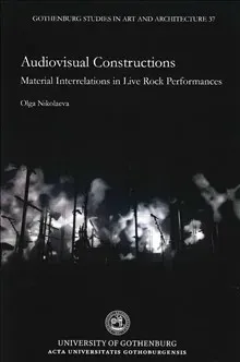 Audiovisual constructions : material interrelations in live rock performances
