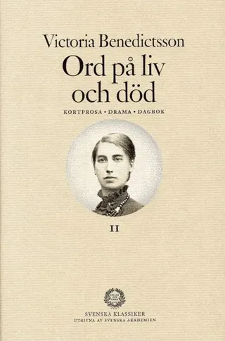 Ord på liv och död : kortprosa, drama, dagbok. Del 2