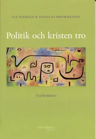 Politik och kristen tro : två berättelser