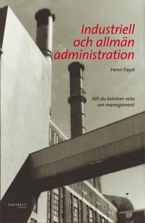 Industriell och allmän administration : allt du behöver veta om management