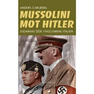 Mussolini mot Hitler : judarnas öde i fascismens Italien