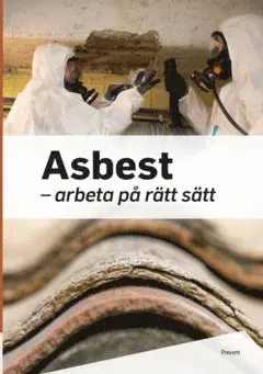 Asbest : arbeta på rätt sätt