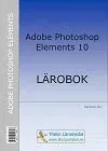 Photoshop Elements 10 - Lärobok