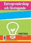 Entreprenörskap och företagande - Arbetsbok