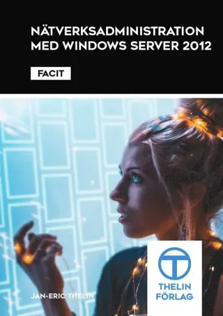 Nätverksadministration med Windows Server 2012 - Facit