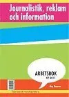 Journalistik, reklam och information - Arbetsbok
