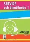 Service och bemötande 1 - Arbetsbok