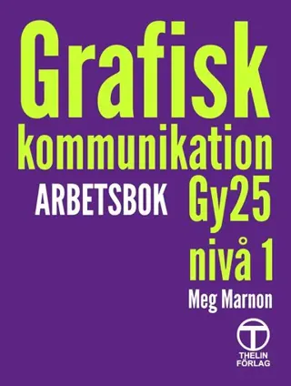 Grafisk kommunikation - Arbetsbok (Gy25)