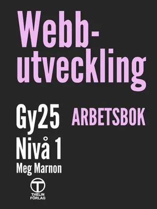 Webbutveckling Gy25, nivå 1 Arbetsbok