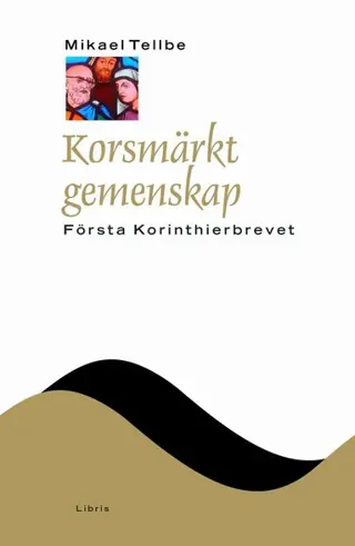 Korsmärkt gemenskap : första korinthierbrevet
