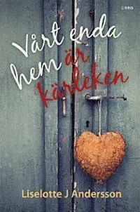 Vårt enda hem är kärleken